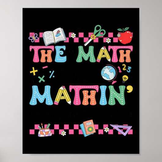 Math Teacher The Math Ain't Mathin Show Your Work  Poster (Voorkant)