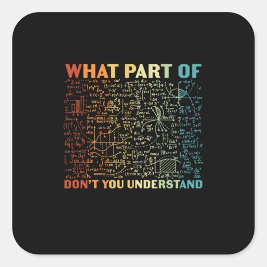 Math Teacher What Part Of Math Vierkante Sticker (Voorkant)
