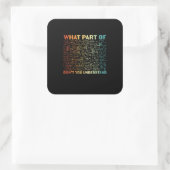 Math Teacher What Part Of Math Vierkante Sticker (Tas)
