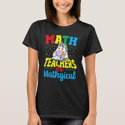Math Teachers Are Mathgical Math Teacher Mathemati T-shirt (Voorkant)