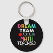 Math Teachers Dream Team Aka Math Teachers Ck To S Sleutelhanger (Voorkant)