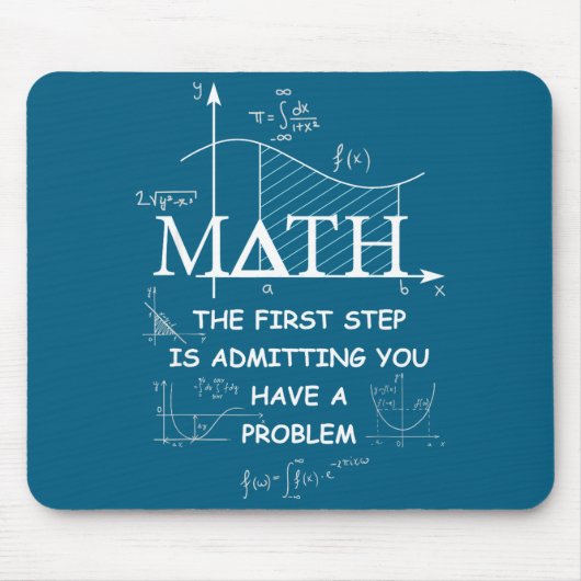 Math The First Step Is Admitting You Have A Proble Muismat (Voorkant)