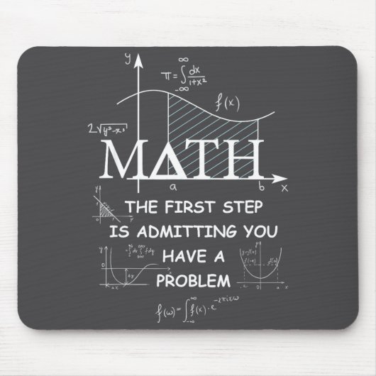 Math The First Step Is Admitting You Have A Proble Muismat (Voorkant)