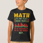 Math The Only Place Where people Buy 66 Watermelon T-shirt<br><div class="desc">Math The Only Place Where people Buy 66 Watermelons</div>