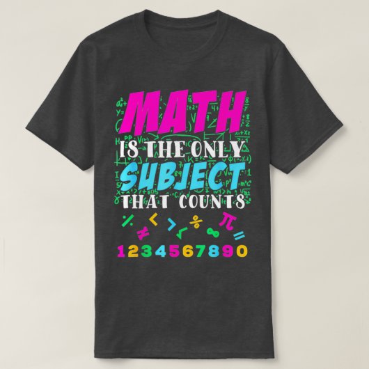 Math The Only Subject That Counts 39 T-shirt (Design voorkant)