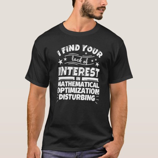 Mathematical optimization Funny Lack of Interest P T-shirt (Voorkant)
