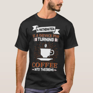 MATHEMATICIAN Coffee Lovers WISKUNDE Geek paard ge T-shirt