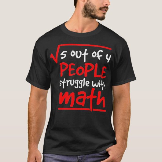 Mathematician Math Teacher 5 Out Of 4 People Stati T-shirt (Voorkant)