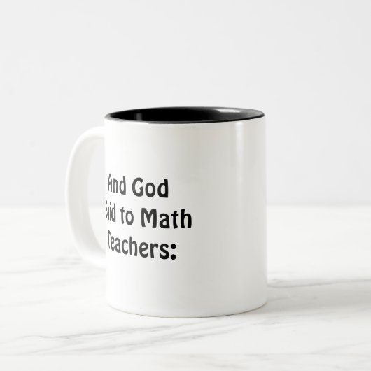 Mathematics Gift, en God zeide tot Wiskunde Lerare Tweekleurige Koffiemok (Voorkant links)