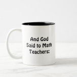 Mathematics Gift, en God zeide tot Wiskunde Lerare Tweekleurige Koffiemok<br><div class="desc">"En God zeide tot wiskunde leerkrachten" suggereert dat wiskunde leerkrachten de ontvangers zijn van een hemelse of motivatie boodschap. Het impliceert dat het wiskundeonderwijs een hogere functie heeft of verstandig is. Het doel van dit werk is om het idee te onderzoeken dat onderwijs een bron van inspiratie en richting kan...</div>