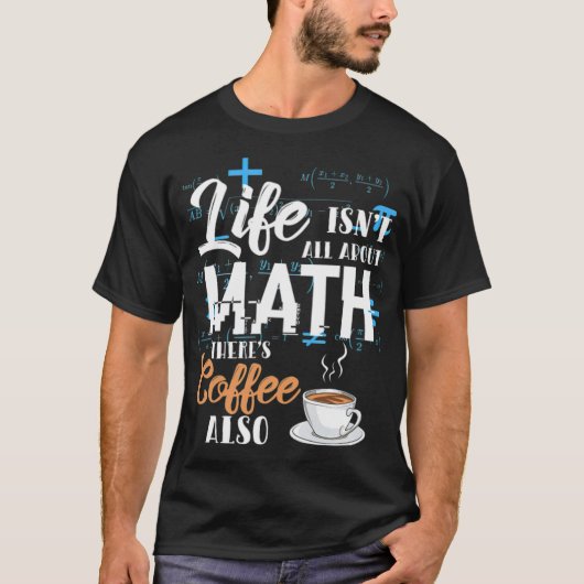 Mathematics Math Nerd Life Coffee Gift children ri T-shirt (Voorkant)