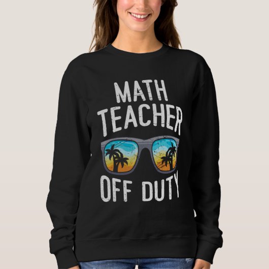 Mathematics Teacher off duty vacation Math teacher Trui (Voorkant)