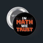 Mathematics Teacher Quote - In Wiskunde vertrouwen Ronde Button 5,7 Cm<br><div class="desc">In Wiskunde vertrouwen we op schattige wiskunde,  liefdesgetallen,  formule art citaat gezegde met een religieus tintje voor wiskundige,  belastingaccountant of lerarenwaardering. > Schattige voor de student van het het laboratoriumlaboratorium van de universiteitsingenieur,  computerprogrammeur of vrij denkersaantal minnaar geek. > Personaliseer het! Voeg een aangepaste naam,  foto of tekst toe.</div>