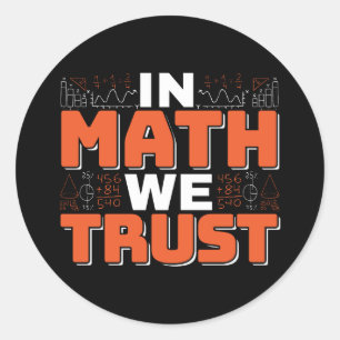 Mathematics Teacher Quote - In Wiskunde vertrouwen Ronde Sticker