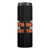 Mathematics Teacher Quote - In Wiskunde vertrouwen Thermosbeker (Achterkant)