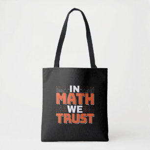 Mathematics Teacher Quote - In Wiskunde vertrouwen Tote Bag