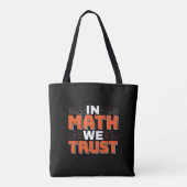 Mathematics Teacher Quote - In Wiskunde vertrouwen Tote Bag (Achterkant)