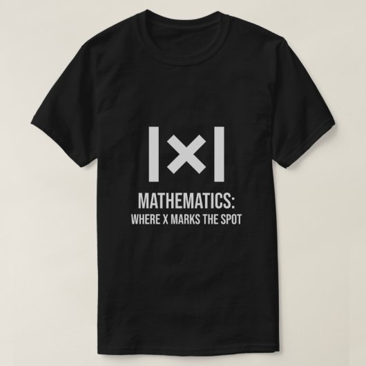 Mathematics: Where X marks the spot math teacher T-shirt (Design voorkant)
