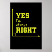 Mathematik yes I'm always right Winkel Poster (Voorkant)