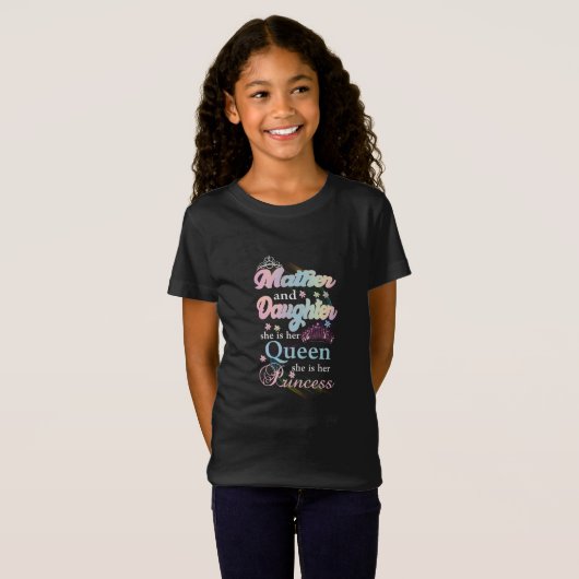 Mather en dochter is haar koningin. t-shirt (Voorkant volledig)
