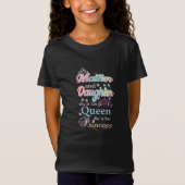 Mather en dochter is haar koningin. t-shirt (Voorkant)