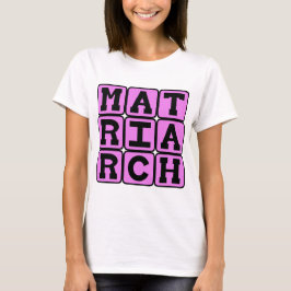 Matriarch, moeder van het gezin t-shirt