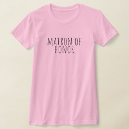 Matron Of Honor Bridal Party Wedding T-shirt