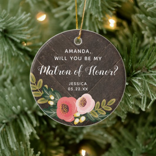 Matron of Honor Personalized Bridesmaid proposal Keramisch Ornament (Boom)