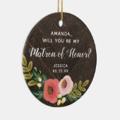 Matron of Honor Personalized Bridesmaid proposal Keramisch Ornament (Rechts)