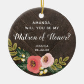 Matron of Honor Personalized Bridesmaid proposal Keramisch Ornament (Voorkant)