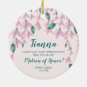 Matron of Honor Personalized proposal roze Florals Keramisch Ornament (Achterkant)
