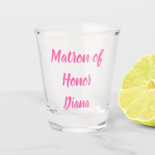 Matron of Honor Pink Custom Name Gifts Wedding Shot Glas