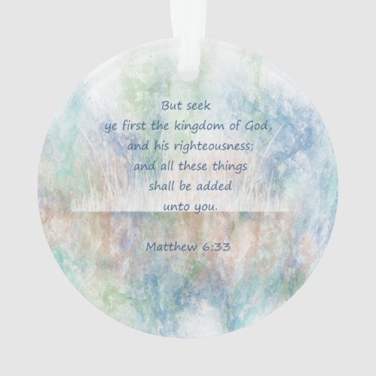 Matt 6:33 zoekt Ye First God Bijbelscriptie Ornament (achterkant)