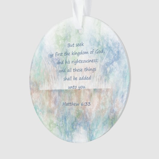 Matt 6:33 zoekt Ye First God Bijbelscriptie Ornament (voorkant)