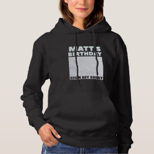 MATT ITu2019S MIJN VERJAARDAG TEKEN MIJN SHIRT Per