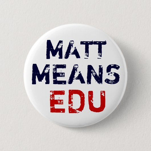 Matt "Means" Education Ronde Button 5,7 Cm (Voorkant)
