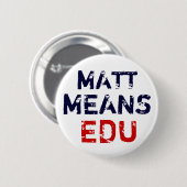 Matt "Means" Education Ronde Button 5,7 Cm (Voorkant /achterkant)