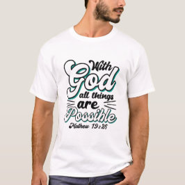 Matteüs 19:26 Met God zijn alle dingen mogelijk T-shirt
