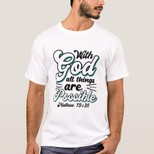 Matteüs 19:26 Met God zijn alle dingen mogelijk T-shirt