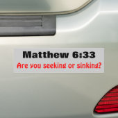 Mattheüs 6:33 Zoekend of zinkend Bumpersticker (Op auto)