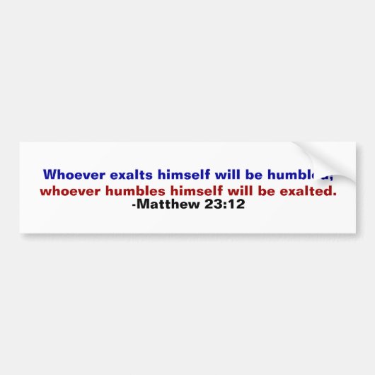 Matthew 23:12 bumpersticker (Voorkant)