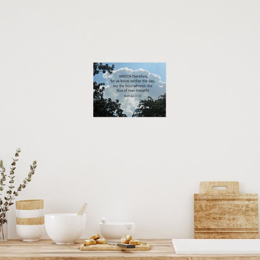 Matthew 25:13 Kijk dus.... Poster (Keuken)