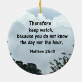 Matthew 25:13 Let dus op, want jij Keramisch Ornament (Achterkant)