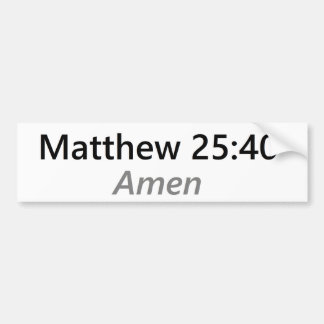Matthew 25:40 bumpersticker