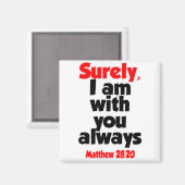 Matthew 28-20 - zeker ben ik altijd bij jou magneet (Voorkant / Achterkant)