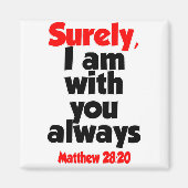 Matthew 28-20 - zeker ben ik altijd bij jou magneet (Voorkant)