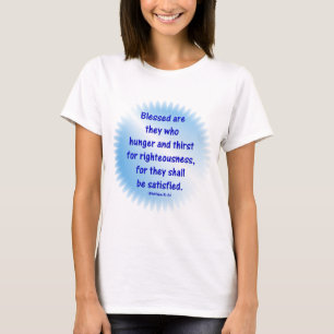 Matthew-5: 6 - HEILIG ZIJN ZIJ DE HONGER & DE T-shirt