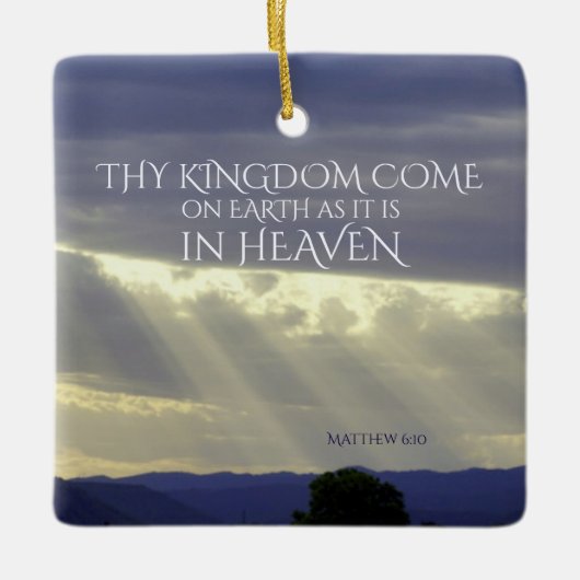 Matthew 6:10 Thy Kingdom Kom op Aarde Keramisch Ornament (Voorkant)