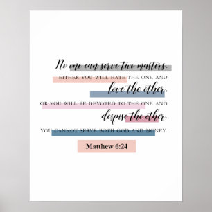 matthew 6:24 Christelijk tweekleurig decor Poster