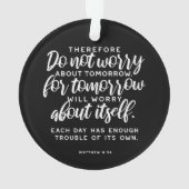 Matthew 6:34 Bijbelversie Ornament (achterkant)